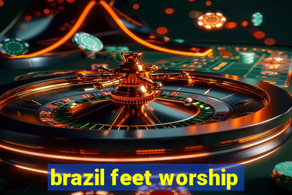 brazil feet worship